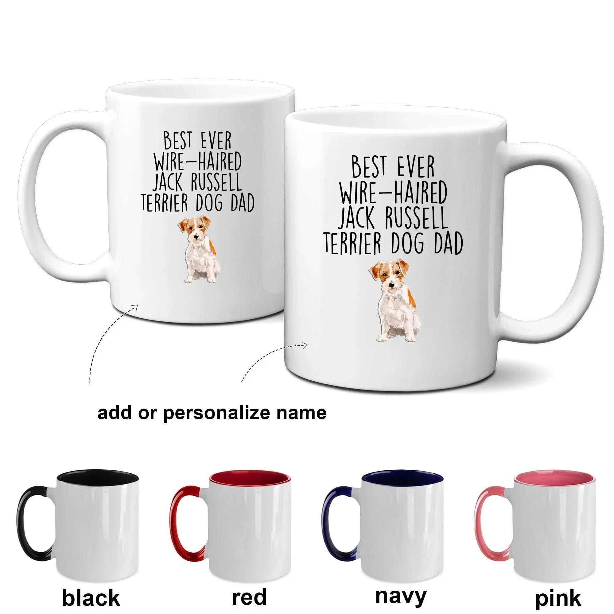 Best Ever Wire-haired Jack Russell Terrier Dog Dad Custom ceramic coffee mug