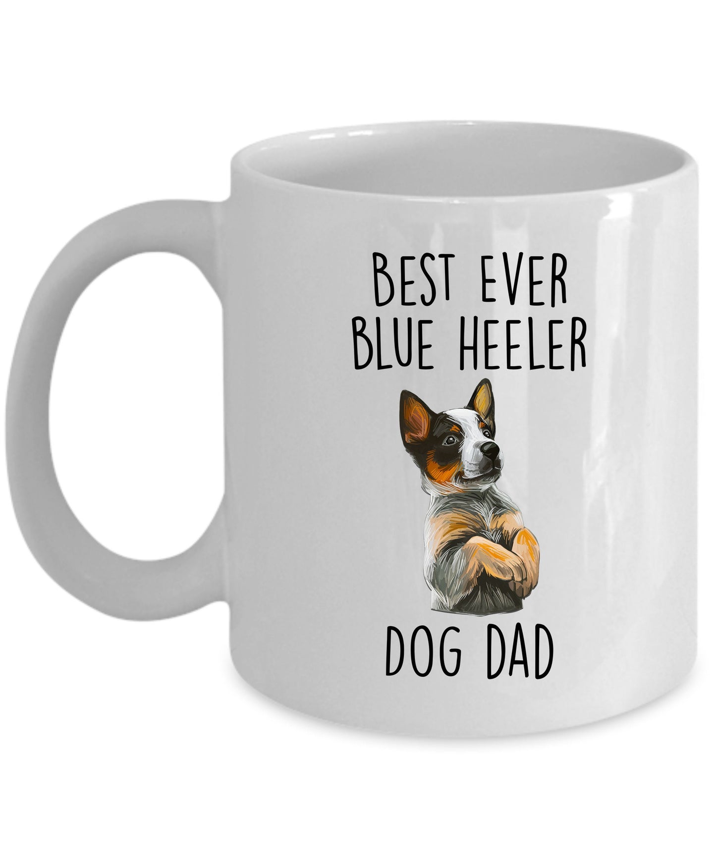 Best Ever Blue Heeler Dog Dad Custom Ceramic Coffee Mug - Mallard Moon Gift Shop