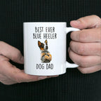 Best Ever Blue Heeler Dog Dad Custom Ceramic Coffee Mug