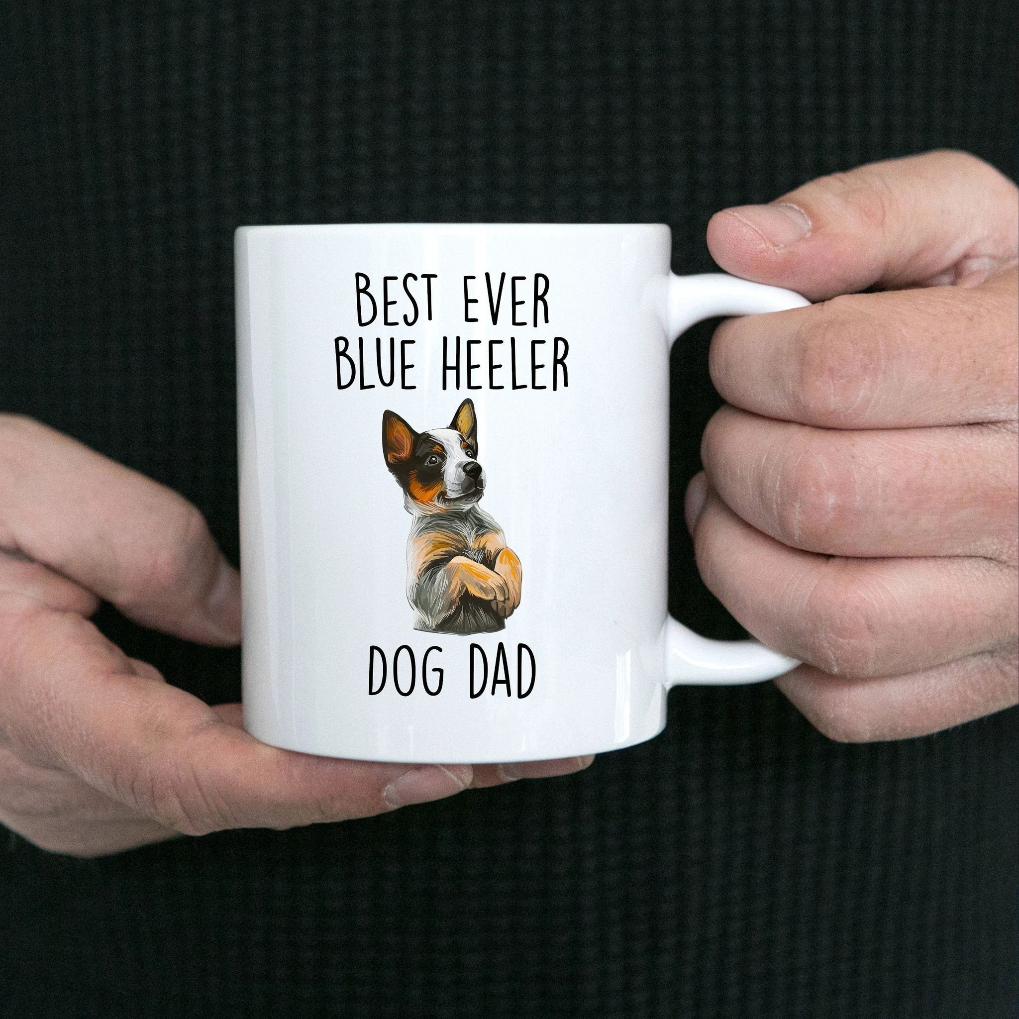 Best Ever Blue Heeler Dog Dad Custom Ceramic Coffee Mug