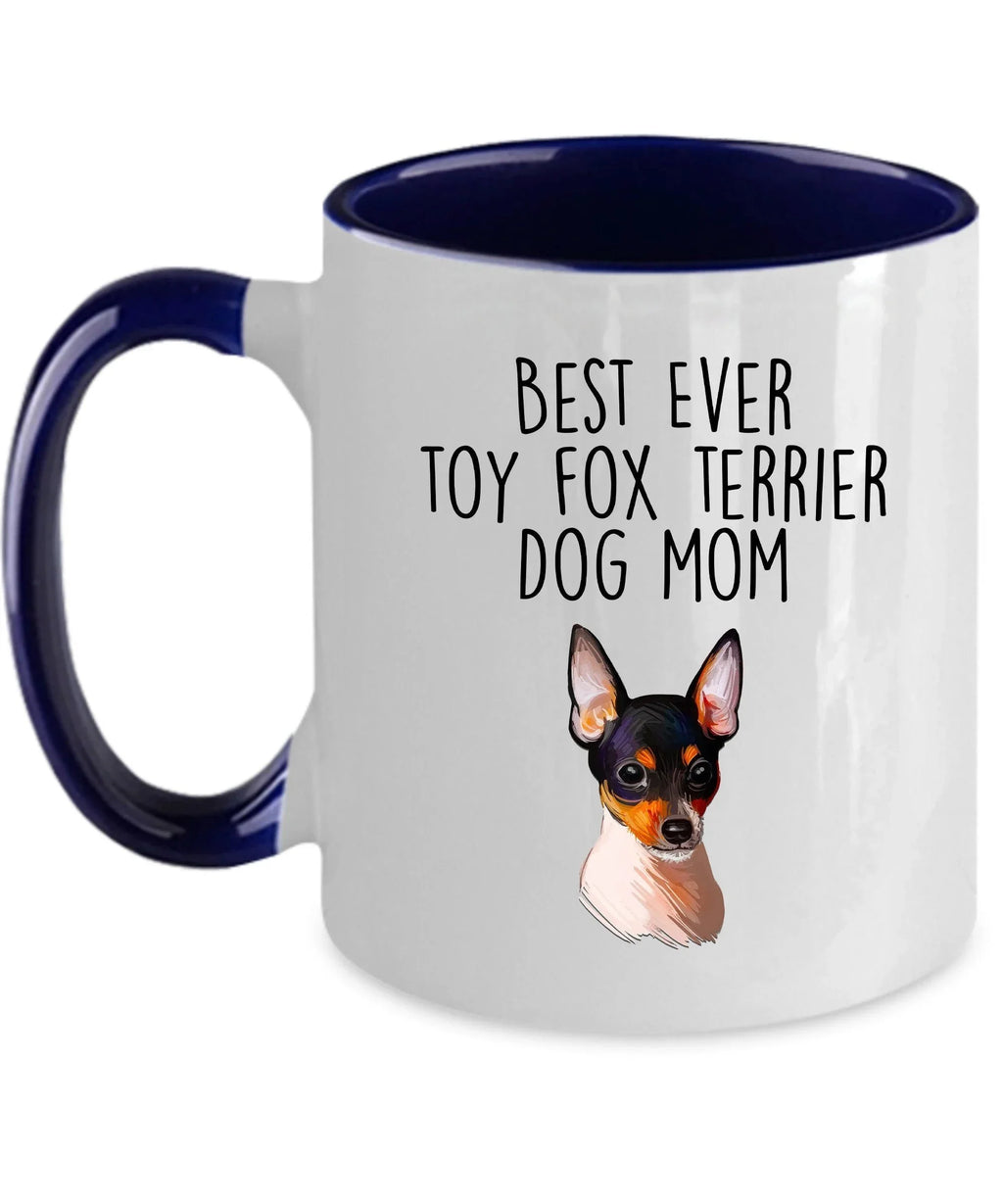 Best Ever Toy Fox Terrier Dog Mom Custom Ceramic Coffee Mug