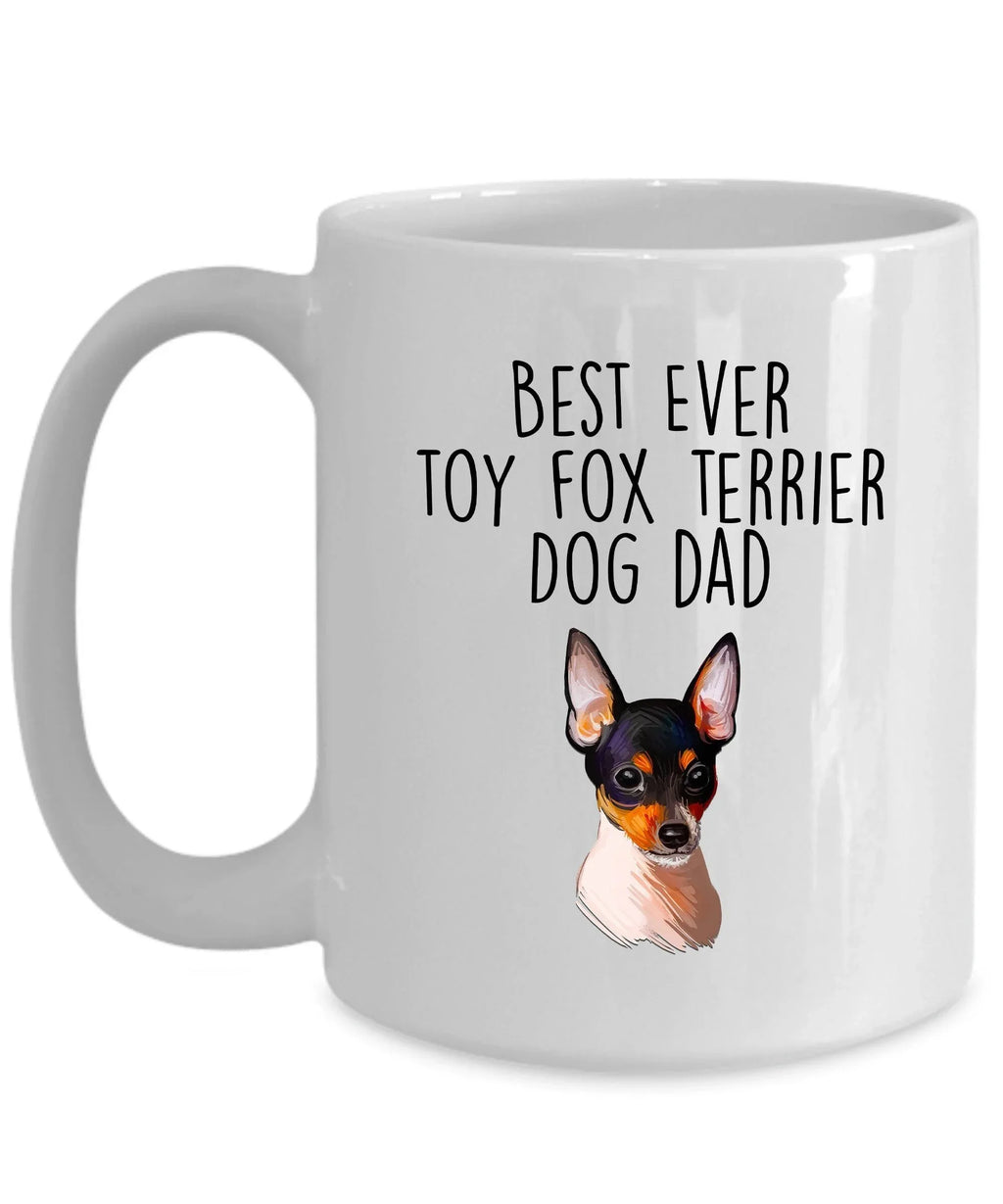 Best Ever Toy Fox Terrier Dog Dad Custom Ceramic Coffee Mug
