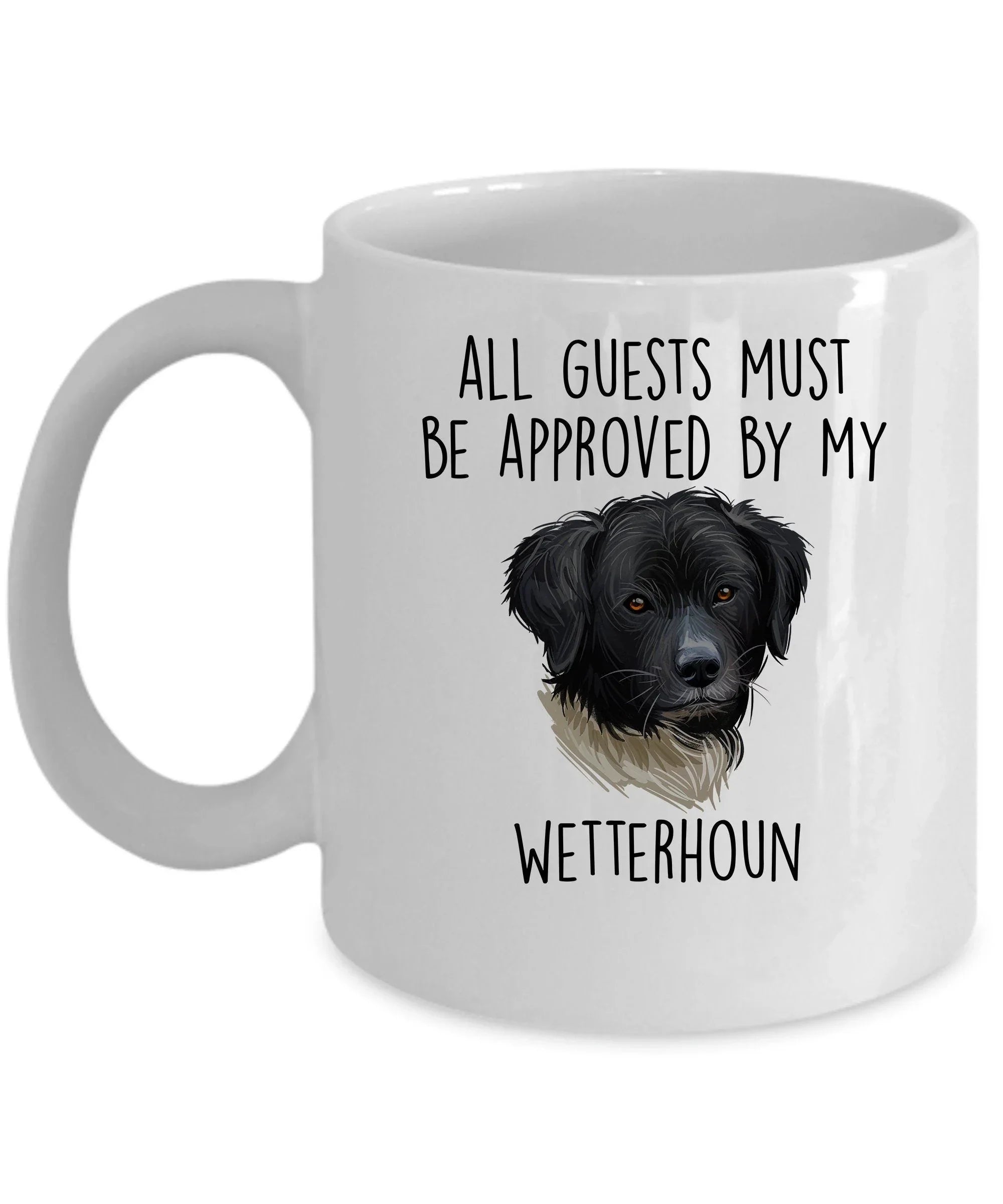 Funny Wetterhoun Dog Ceramic Coffee Mug All Guests must be approved by my Wetterhoun