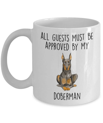 Doberman Pinscher Funny dog ceramic coffee mug All Guests Must be Approved by my Doberman personalized custom photo cup