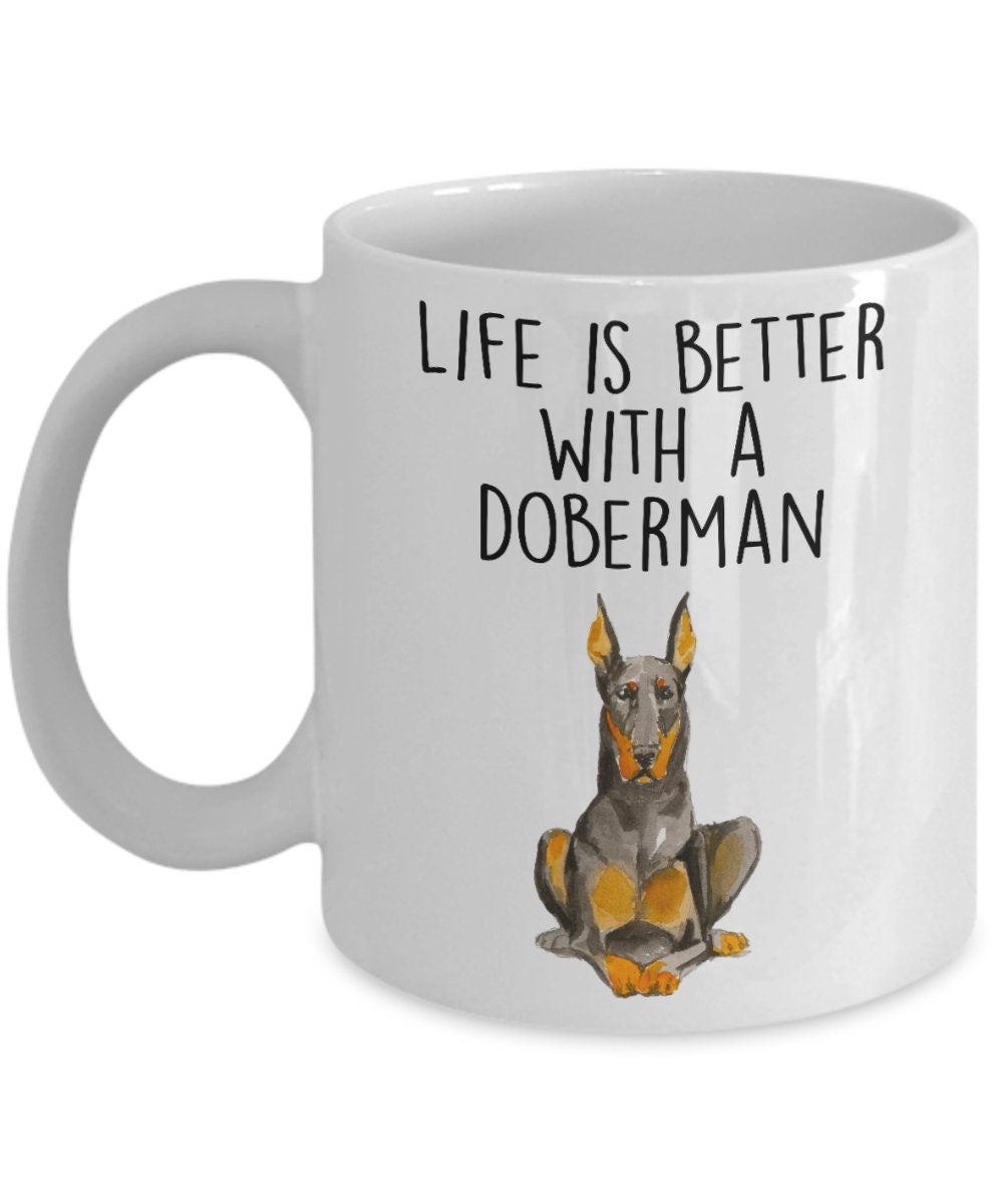 Doberman Pinscher dog ceramic funny coffee mug life is better with a Doberman