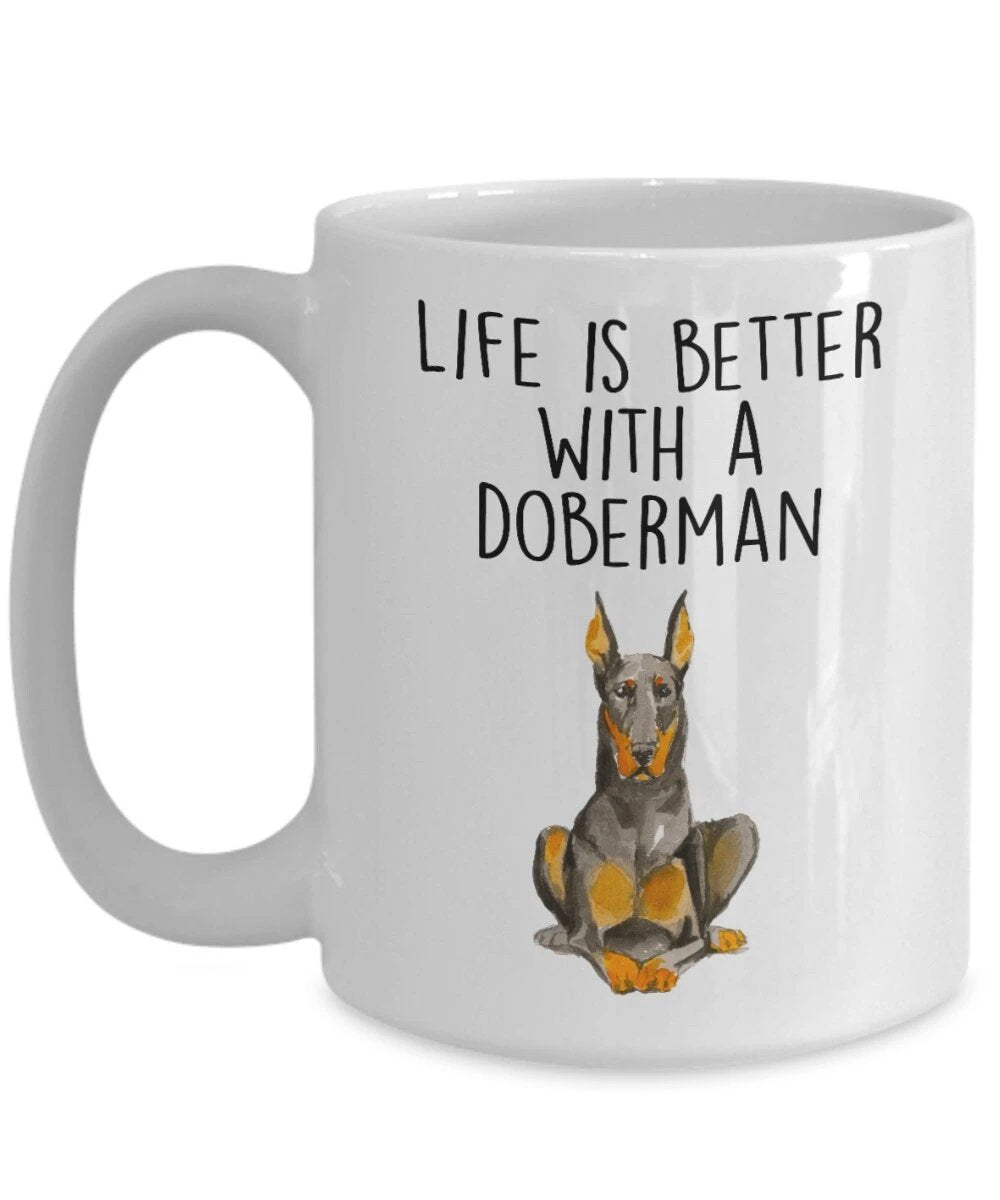 Doberman Pinscher dog ceramic funny coffee mug life is better with a Doberman