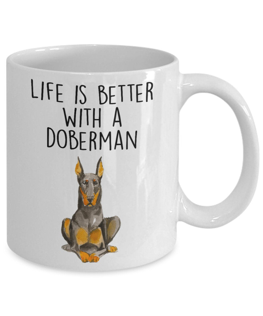 Doberman Pinscher dog ceramic funny coffee mug life is better with a Doberman