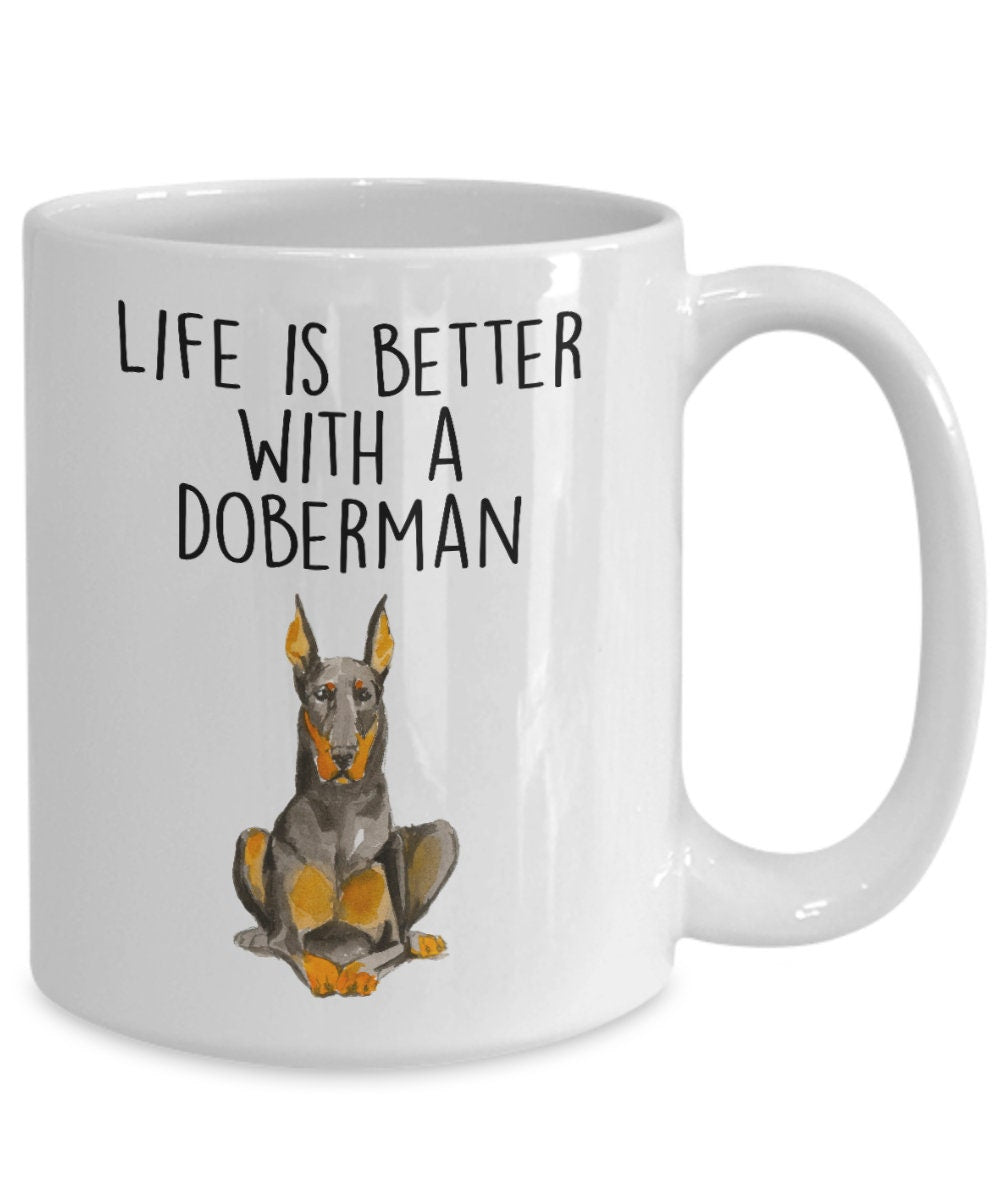 Doberman Pinscher dog ceramic funny coffee mug life is better with a Doberman