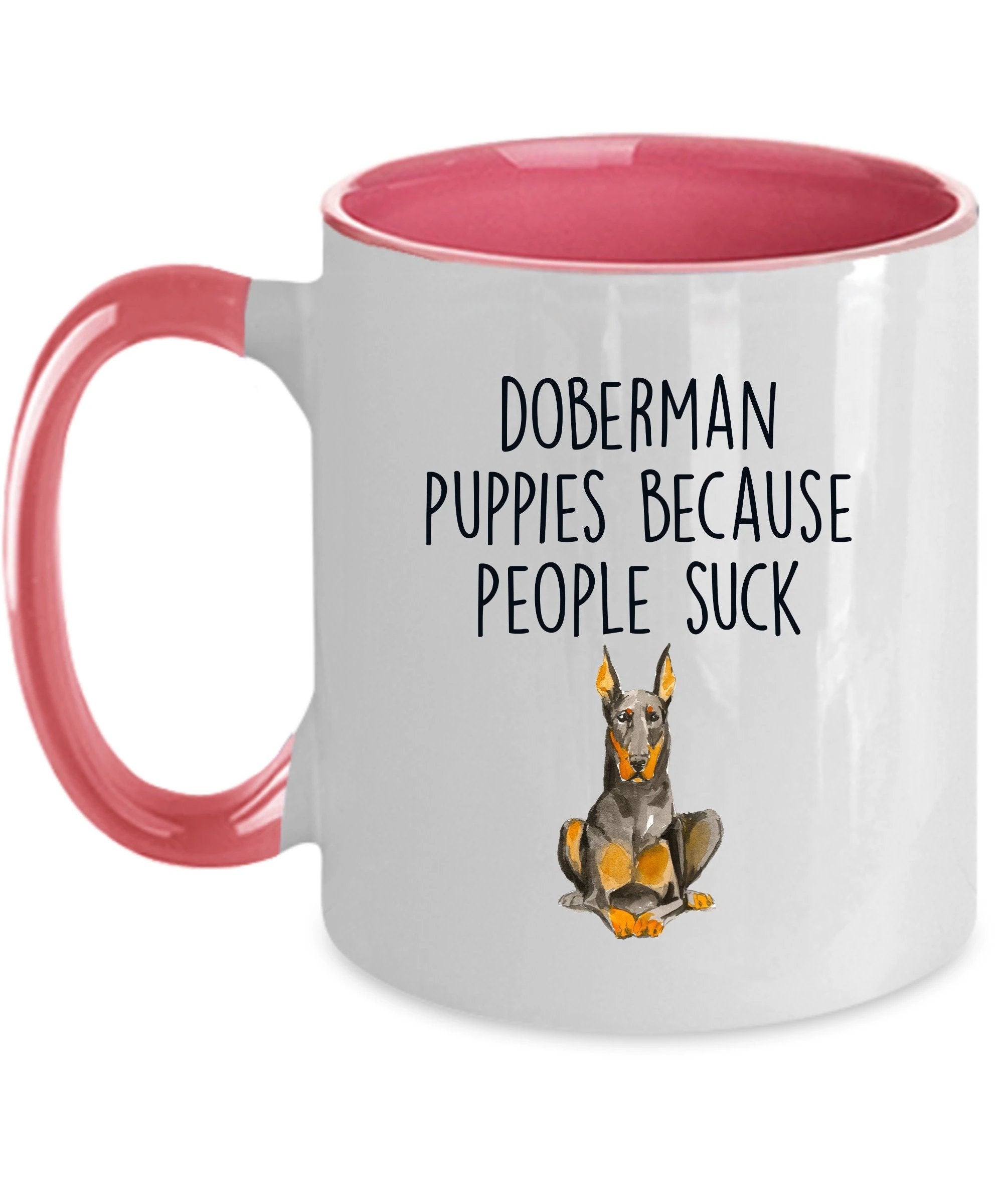 Doberman puppies because people suck funny dog ceramic coffee mug