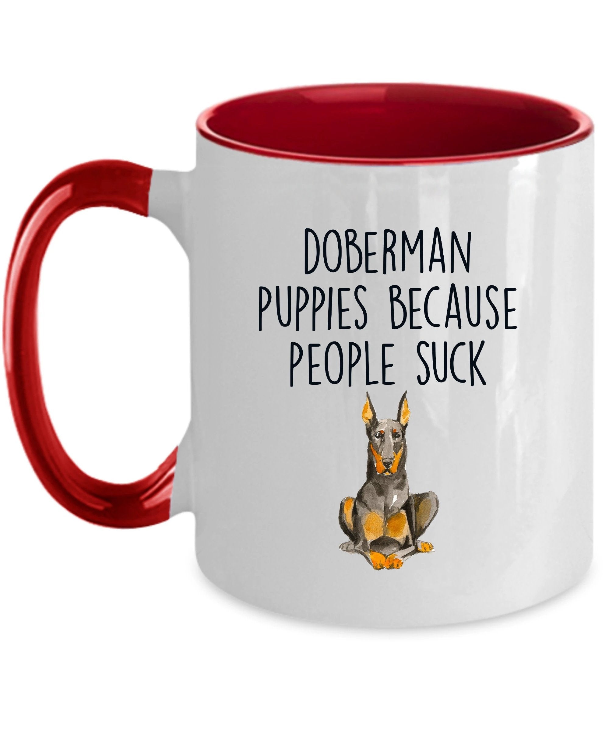 Doberman puppies because people suck funny dog ceramic coffee mug
