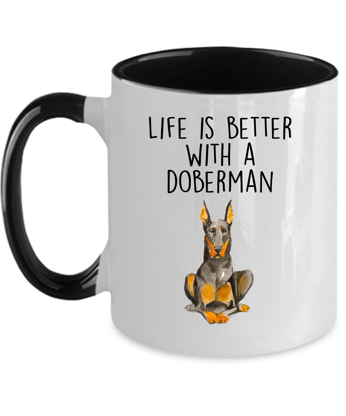 Doberman Pinscher dog ceramic funny coffee mug life is better with a Doberman