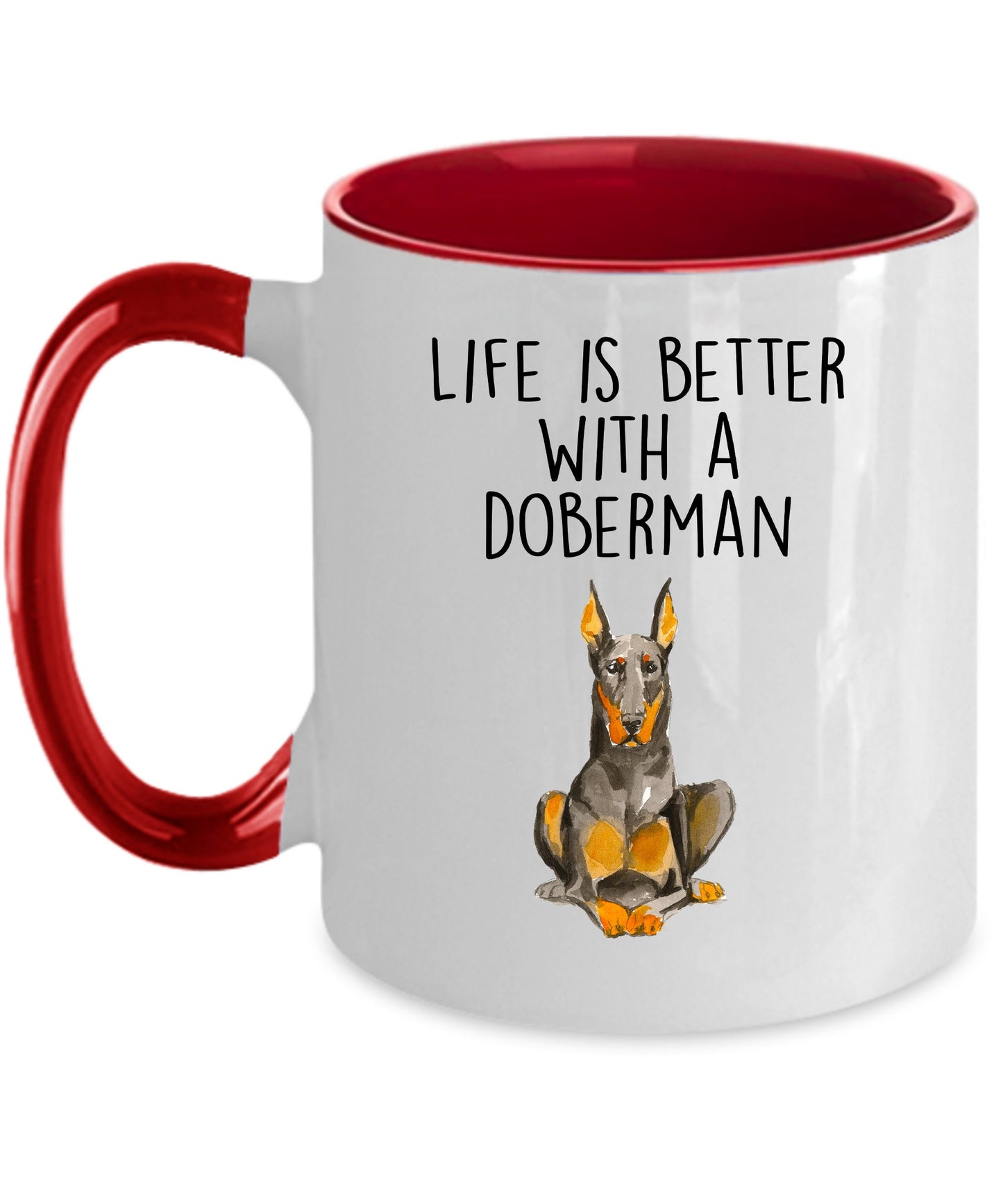 Doberman Pinscher dog ceramic funny coffee mug life is better with a Doberman