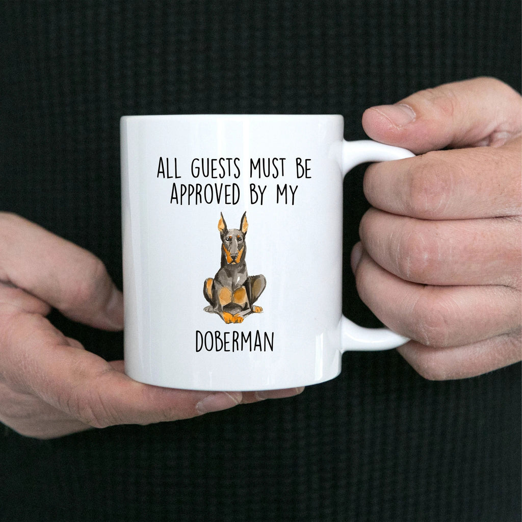 Doberman Pinscher Funny dog ceramic coffee mug All Guests Must be Approved by my Doberman personalized custom photo cup