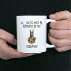 Doberman Pinscher Funny dog ceramic coffee mug All Guests Must be Approved by my Doberman personalized custom photo cup