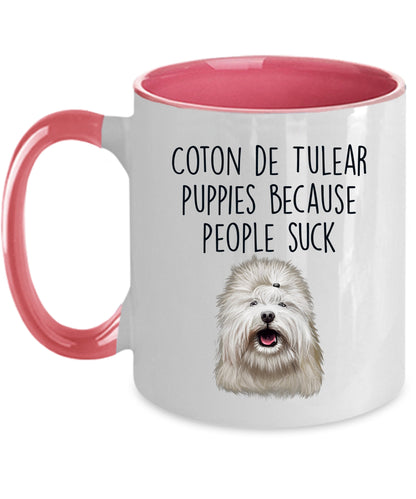Coton De Tulear Puppies Because People Suck Funny Dog Custom Ceramic Coffee Mug - Mallard Moon Gift Shop