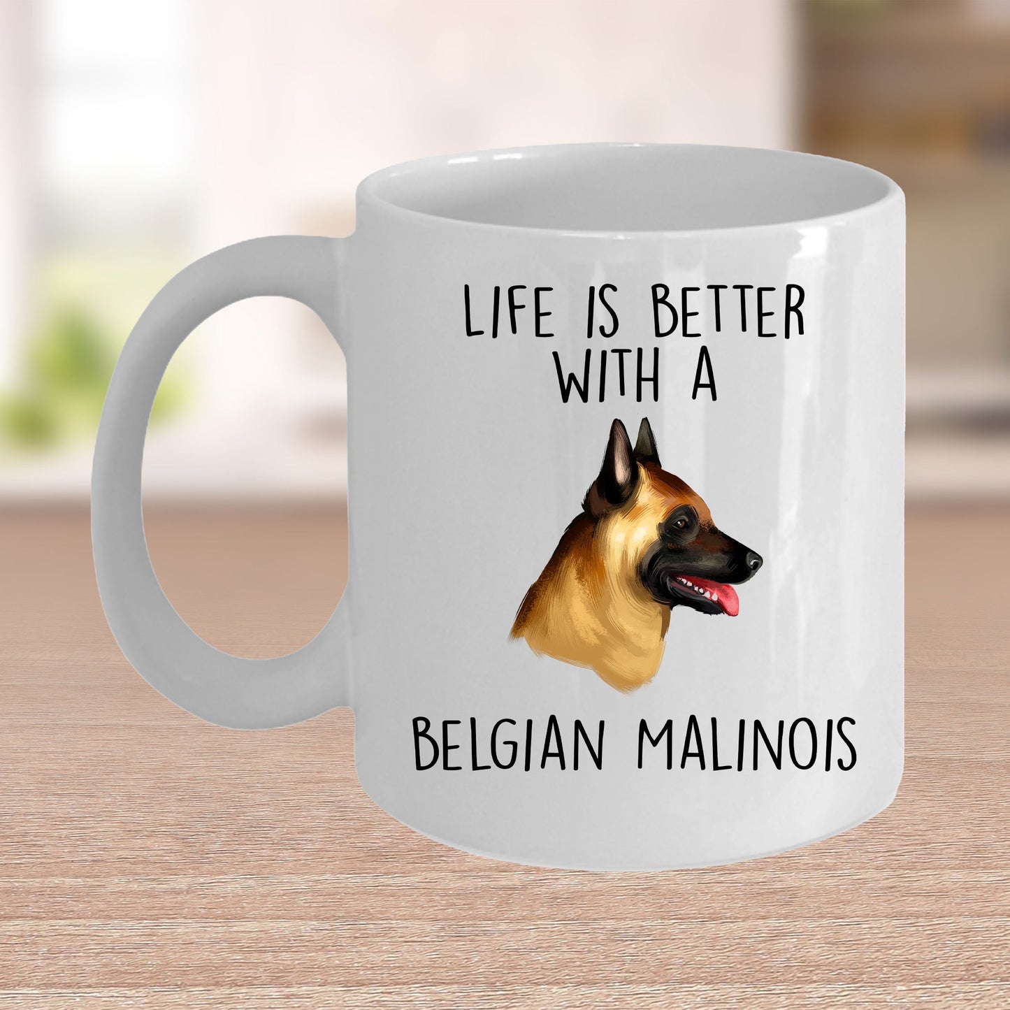 Belgian Malinois Dog Custom Ceramic Coffee Mug Life is Better - Mallard Moon Gift Shop
