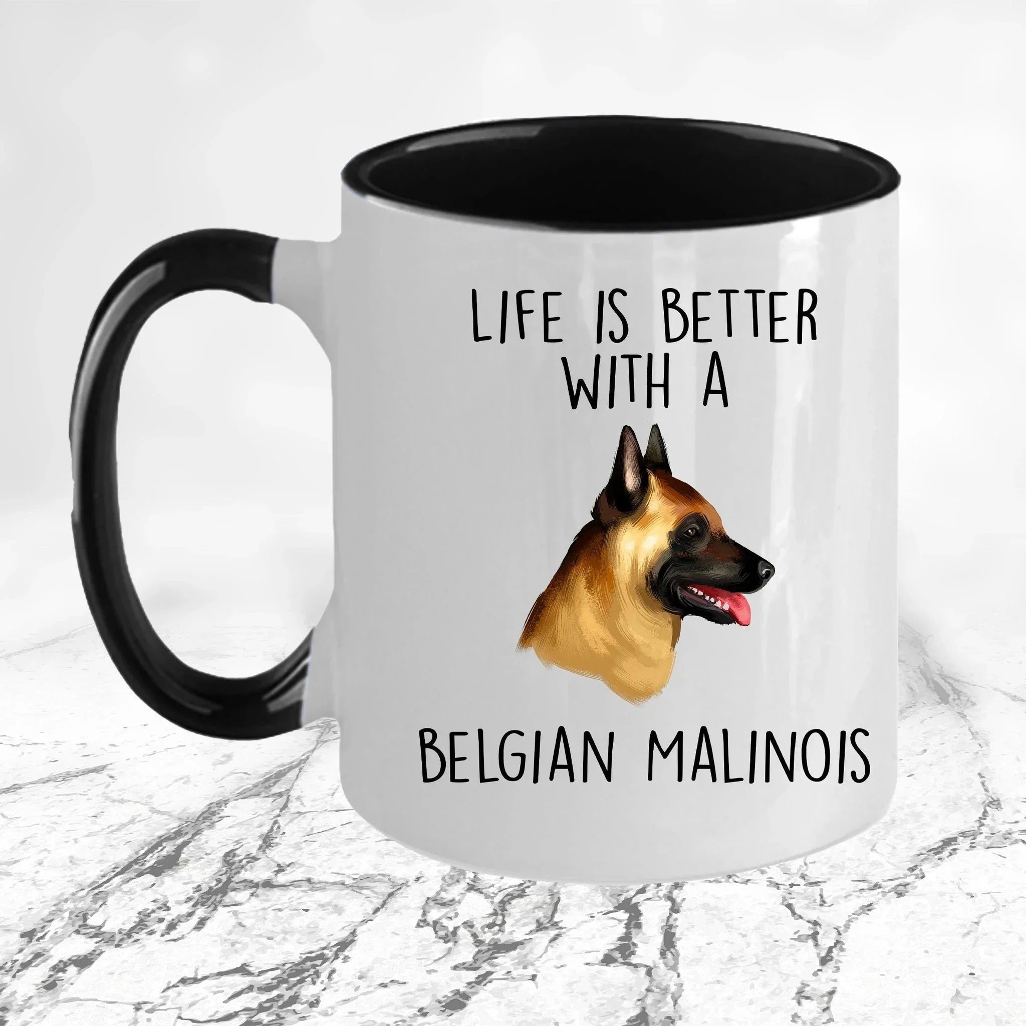Belgian Malinois Dog Custom Ceramic Coffee Mug Life is Better
