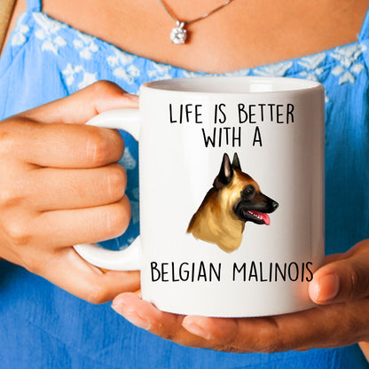 Belgian Malinois Dog Custom Ceramic Coffee Mug Life is Better - Mallard Moon Gift Shop