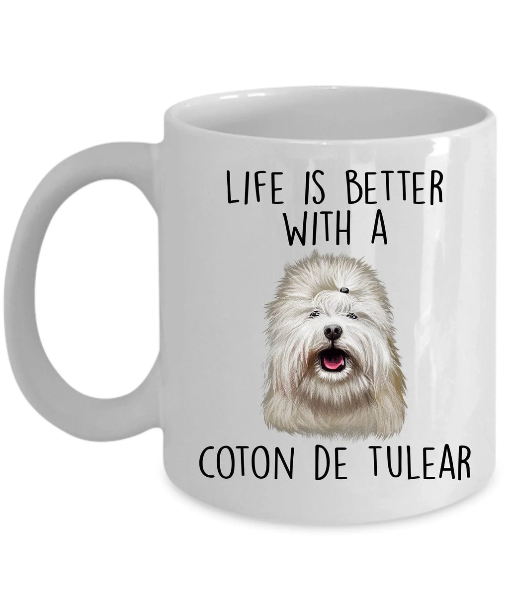 Coton de Tulear Funny Dog Custom Ceramic Coffee Mug Life is Better