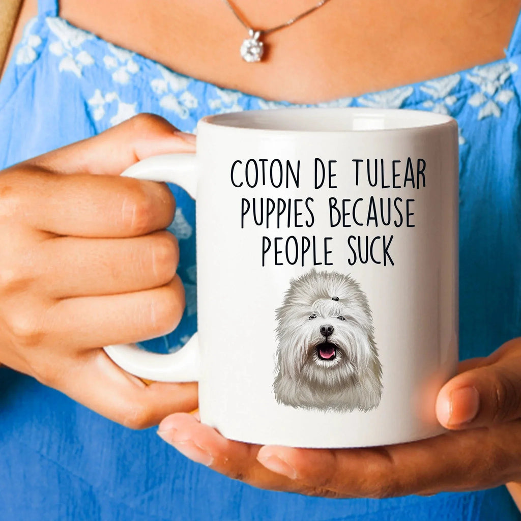 Coton De Tulear Puppies Because People Suck Funny Dog Custom Ceramic Coffee Mug
