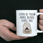 Coton De Tulear Puppies Because People Suck Funny Dog Custom Ceramic Coffee Mug