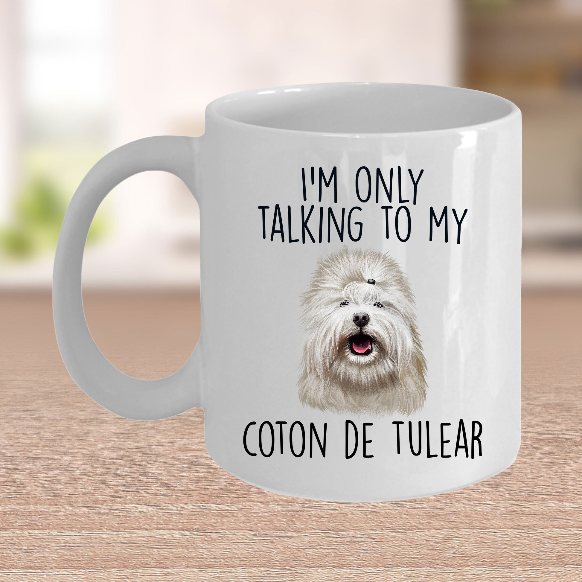 Funny I'm Only Talking to my Coton de Tulear Dog Custom Ceramic Coffee Mug - Mallard Moon Gift Shop