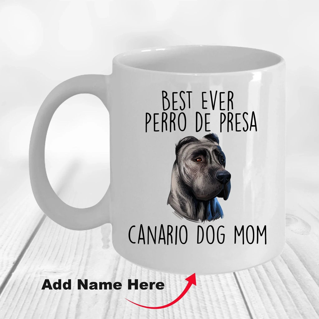 Best Ever Perro de Presa Canario Funny Dog Mom Custom Ceramic Coffee Mug