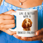 Bracco Italiano Dog Custom Ceramic Coffee Mug - Life is Better