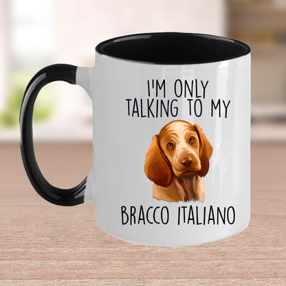 Bracco Italiano Funny Custom Coffee Mug I'm Only Talking to my Dog - Mallard Moon Gift Shop