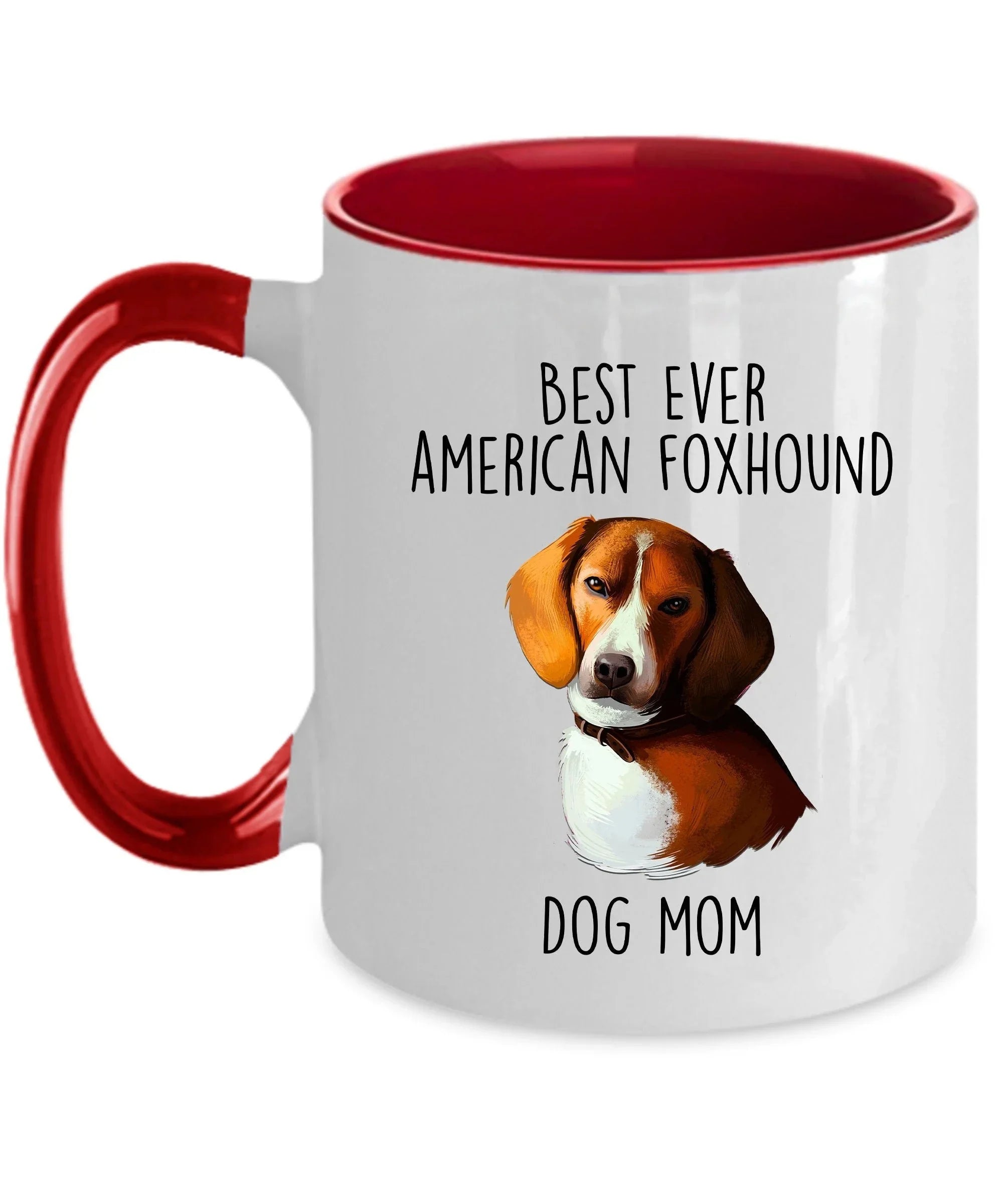 Best Ever American Foxhound Dog Mom Custom Ceramic Coffee Mug