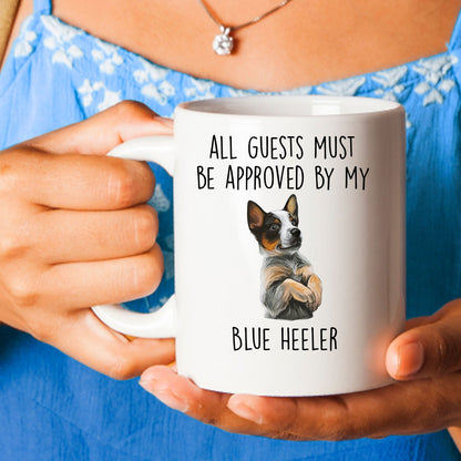 Blue Heeler Dog Funny Custom Coffee Mug All Guests must be approved by my dog - Mallard Moon Gift Shop