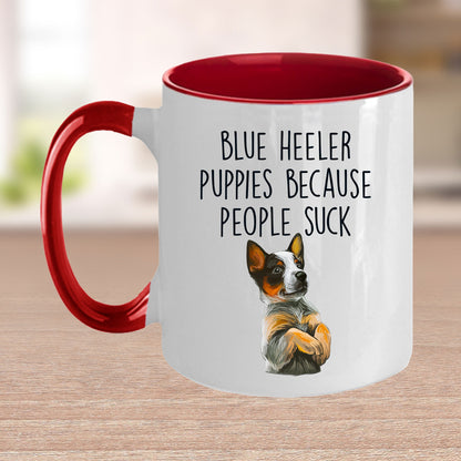 Blue Heeler Puppies Because People Suck Funny Dog Custom Coffee Mug - Mallard Moon Gift Shop
