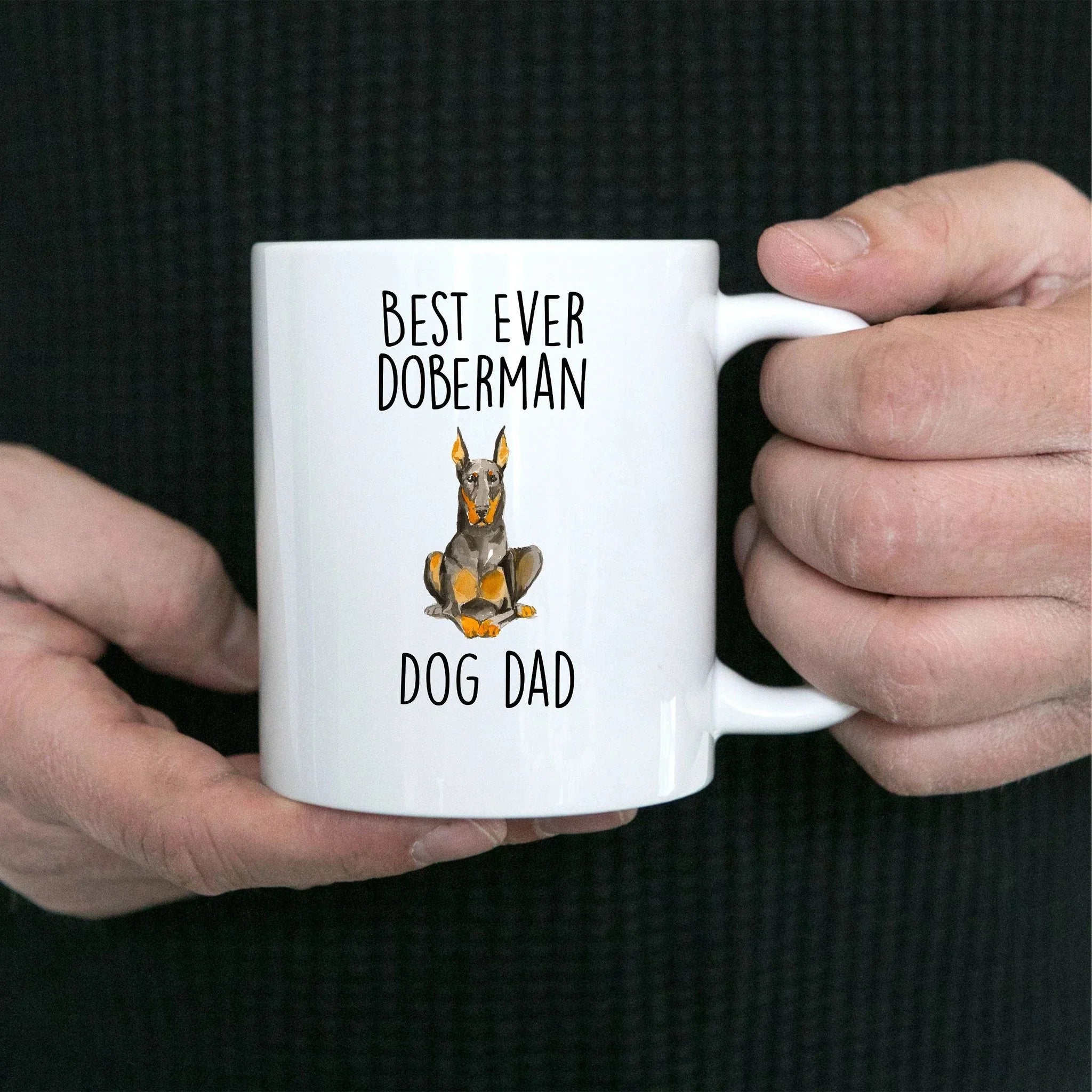 Best Ever Doberman Pinscher Dog Dad Custom Ceramic Coffee Mug