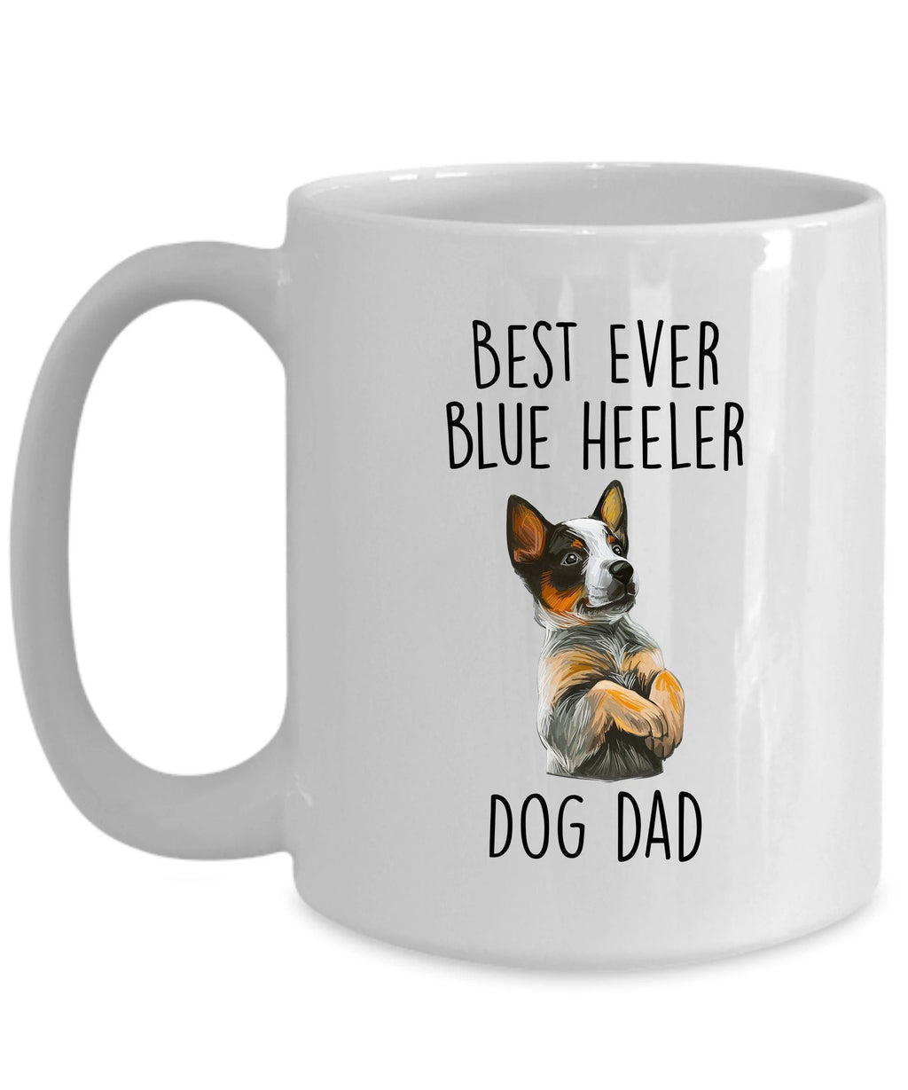Best Ever Blue Heeler Dog Dad Custom Ceramic Coffee Mug