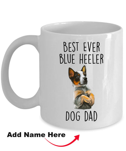 Best Ever Blue Heeler Dog Dad Custom Ceramic Coffee Mug - Mallard Moon Gift Shop