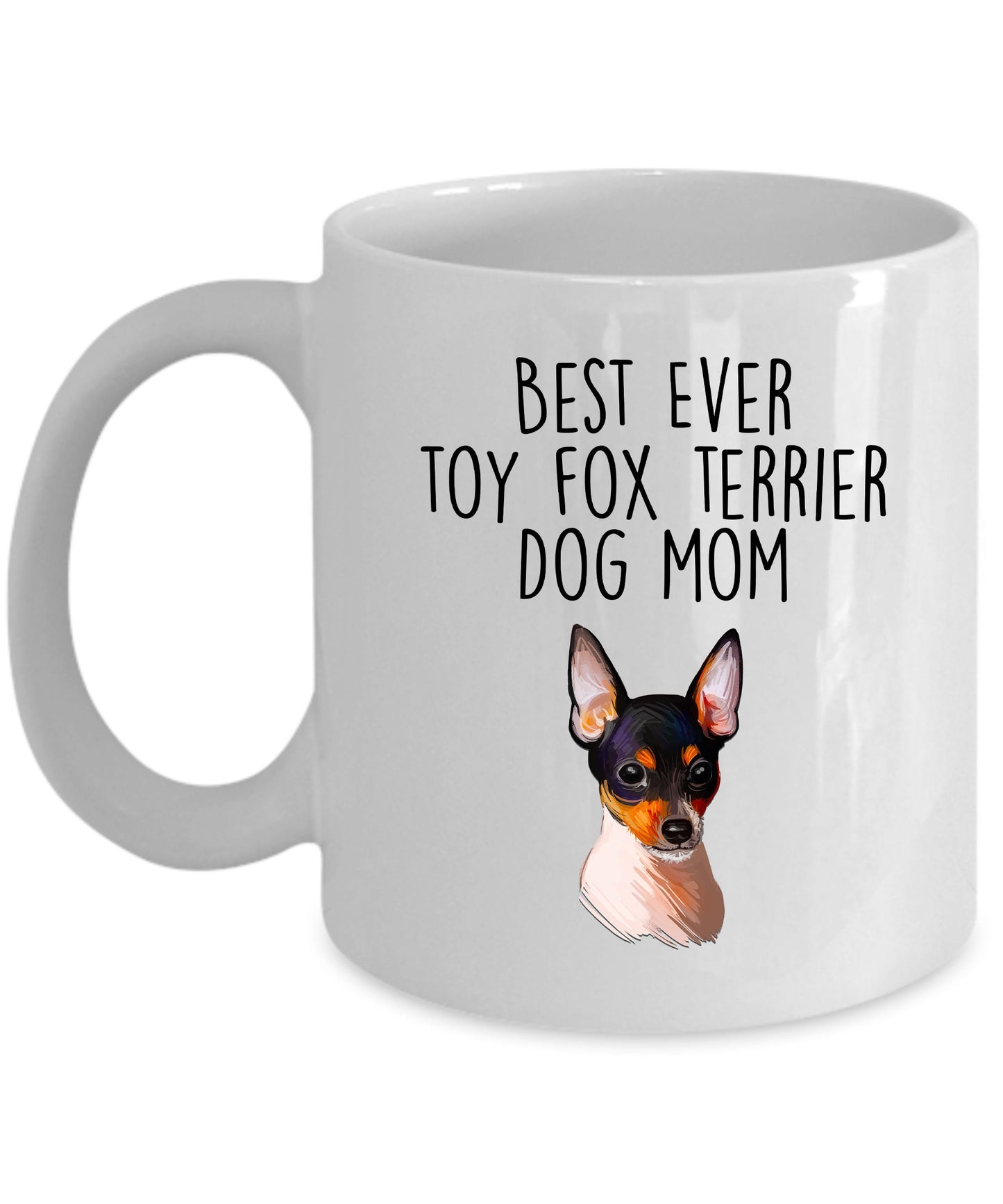 Best Ever Toy Fox Terrier Dog Mom Custom Ceramic Coffee Mug - Mallard Moon Gift Shop