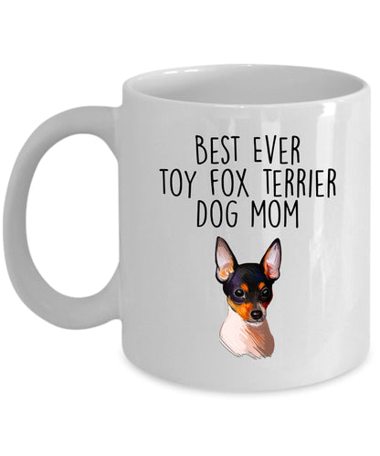 Best Ever Toy Fox Terrier Dog Mom Custom Ceramic Coffee Mug - Mallard Moon Gift Shop
