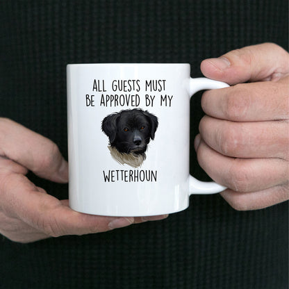 Funny Wetterhoun Dog Ceramic Coffee Mug All Guests must be approved by my Wetterhoun - Mallard Moon Gift Shop