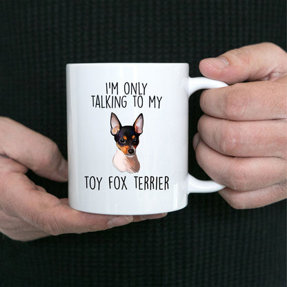 Funny Toy Fox Terrier Ceramic Coffee Mug I'm Only Talking to my Dog - Mallard Moon Gift Shop