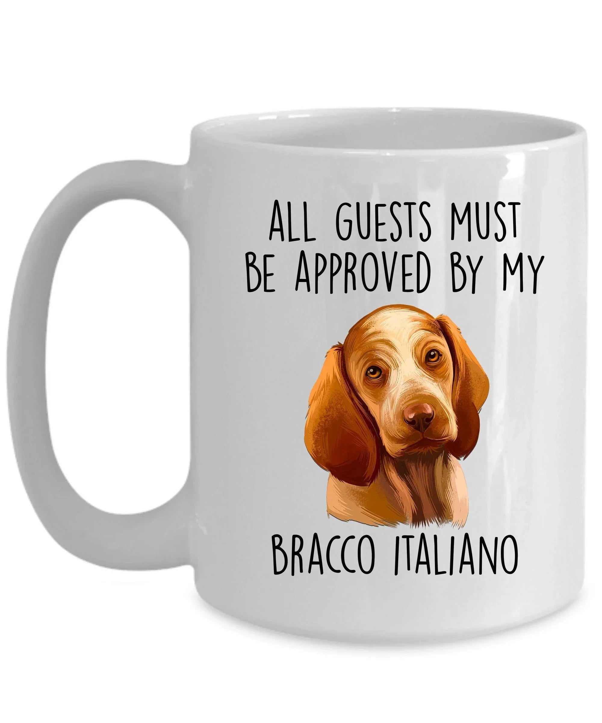 Bracco Italiano Dog Custom Coffee Mug - Guests Must Be Approved