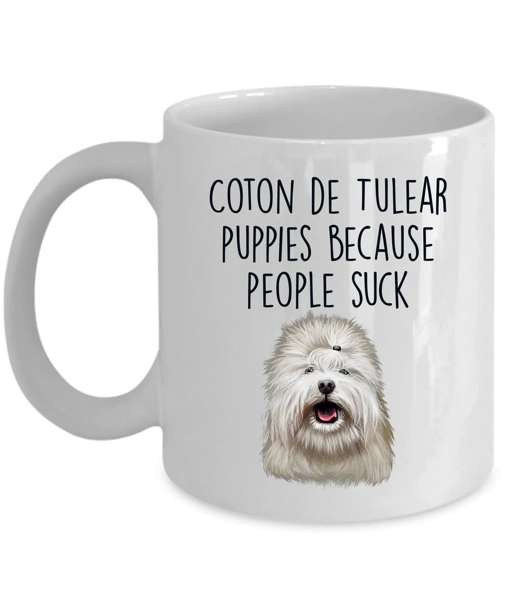 Coton De Tulear Puppies Because People Suck Funny Dog Custom Ceramic Coffee Mug