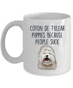 Coton De Tulear Puppies Because People Suck Funny Dog Custom Ceramic Coffee Mug
