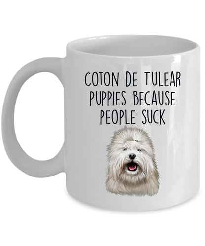 Coton De Tulear Puppies Because People Suck Funny Dog Custom Ceramic Coffee Mug - Mallard Moon Gift Shop