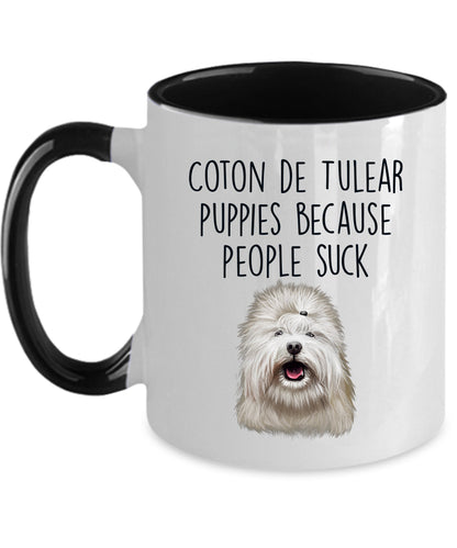 Coton De Tulear Puppies Because People Suck Funny Dog Custom Ceramic Coffee Mug - Mallard Moon Gift Shop
