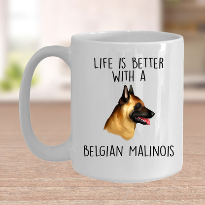 Belgian Malinois Dog Custom Ceramic Coffee Mug Life is Better - Mallard Moon Gift Shop
