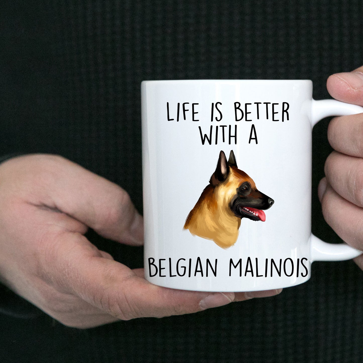 Belgian Malinois Dog Custom Ceramic Coffee Mug Life is Better - Mallard Moon Gift Shop