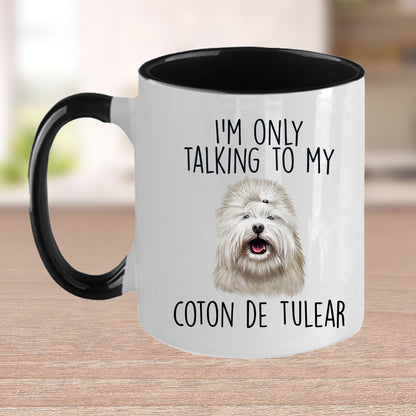 Funny I'm Only Talking to my Coton de Tulear Dog Custom Ceramic Coffee Mug - Mallard Moon Gift Shop