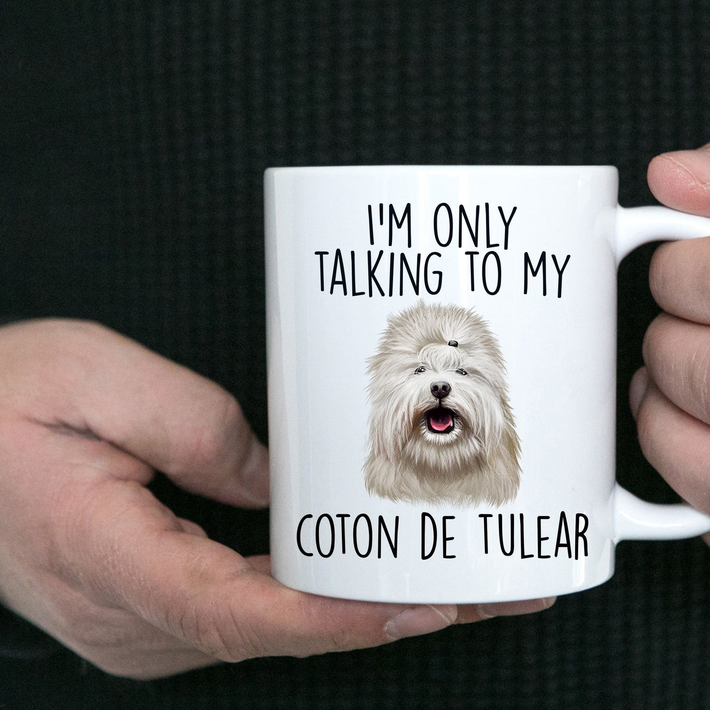 Funny I'm Only Talking to my Coton de Tulear Dog Custom Ceramic Coffee Mug - Mallard Moon Gift Shop