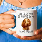 Bracco Italiano Dog Custom Coffee Mug - Guests Must Be Approved