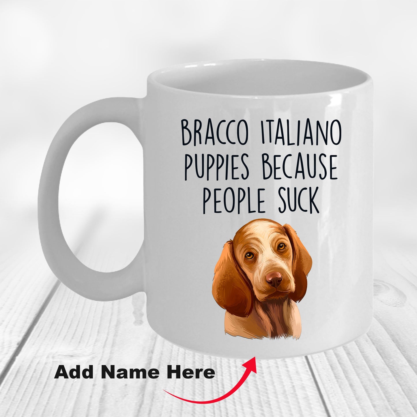 Bracco Italiano Puppies Because People Suck Funny Dog Custom Ceramic Coffee Mug - Mallard Moon Gift Shop